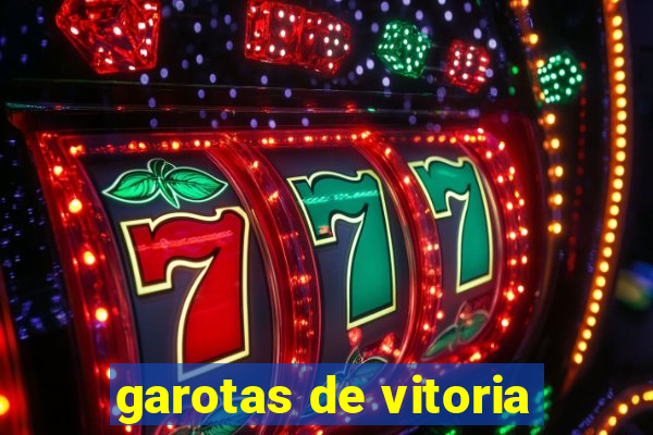 garotas de vitoria